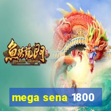 mega sena 1800